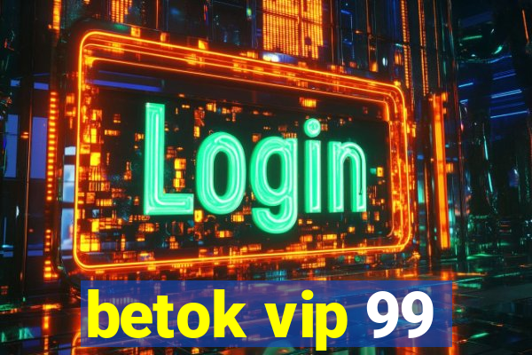 betok vip 99